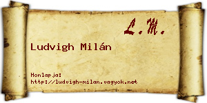 Ludvigh Milán névjegykártya